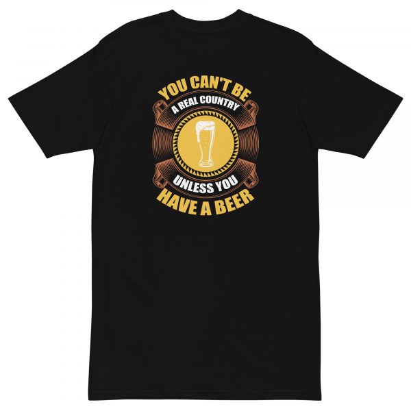 You Can't Be A Real Country Men’s premium heavyweight tee