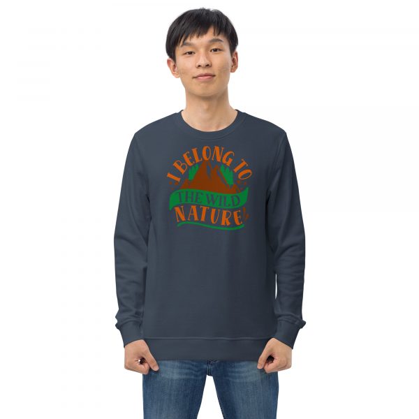 I Belong To The Wild Nature Unisex Organic Sweatshirt for Nature Lovers