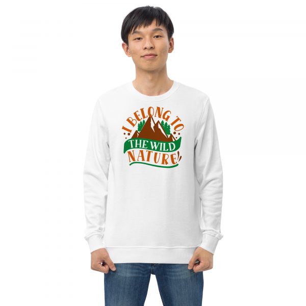I Belong To The Wild Nature Unisex Organic Sweatshirt for Nature Lovers