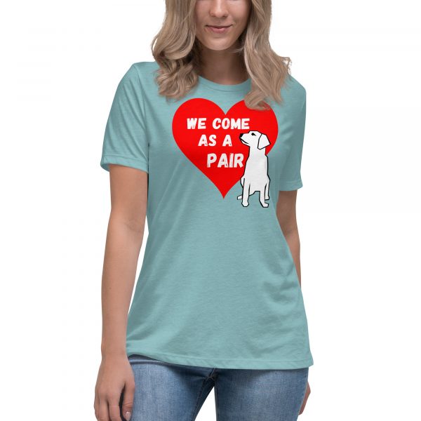 We Come As A Pair Women's Relaxed T-Shirt For Dog Lovers
