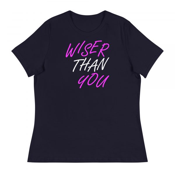 Wiser Than You Sarcasm T-Shirt for Women