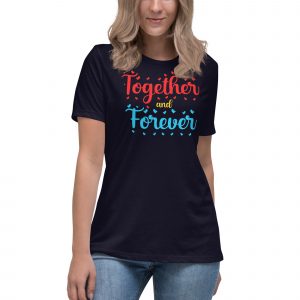 Together And Forever Women's Relaxed T-Shirt