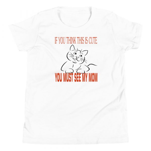 If You Think This Is Cute Youth Short Sleeve T-Shirt