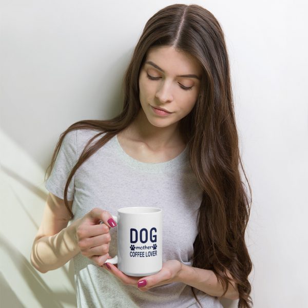 Dog Mother Coffee Lover White Glossy Mug